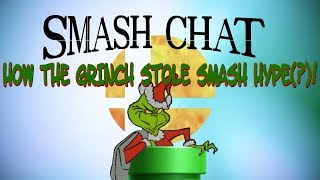 Smash Chat: How the Grinch Stole Smash Hype(?)!