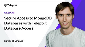 Secure Access to MongoDB Databases with Teleport Database Access