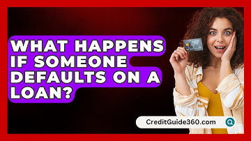 What Happens If Someone Defaults on a Loan? - CreditGuide360.com