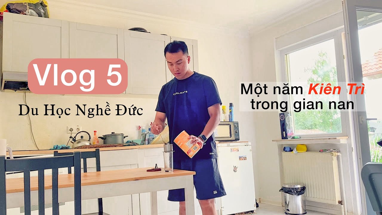 Vlog 5: Du học nghề Đức - Một năm kiên trì trong gian nan