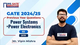L5 أنظمة الطاقة + إلكترونيات الطاقة أسئلة السنوات السابقة لـ GATE 2019 لـ GATE بقلم Vipin Sir