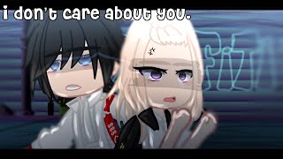 || “I don’t care about you.” || Tokyo Revengers Gacha Club || MEME || AU