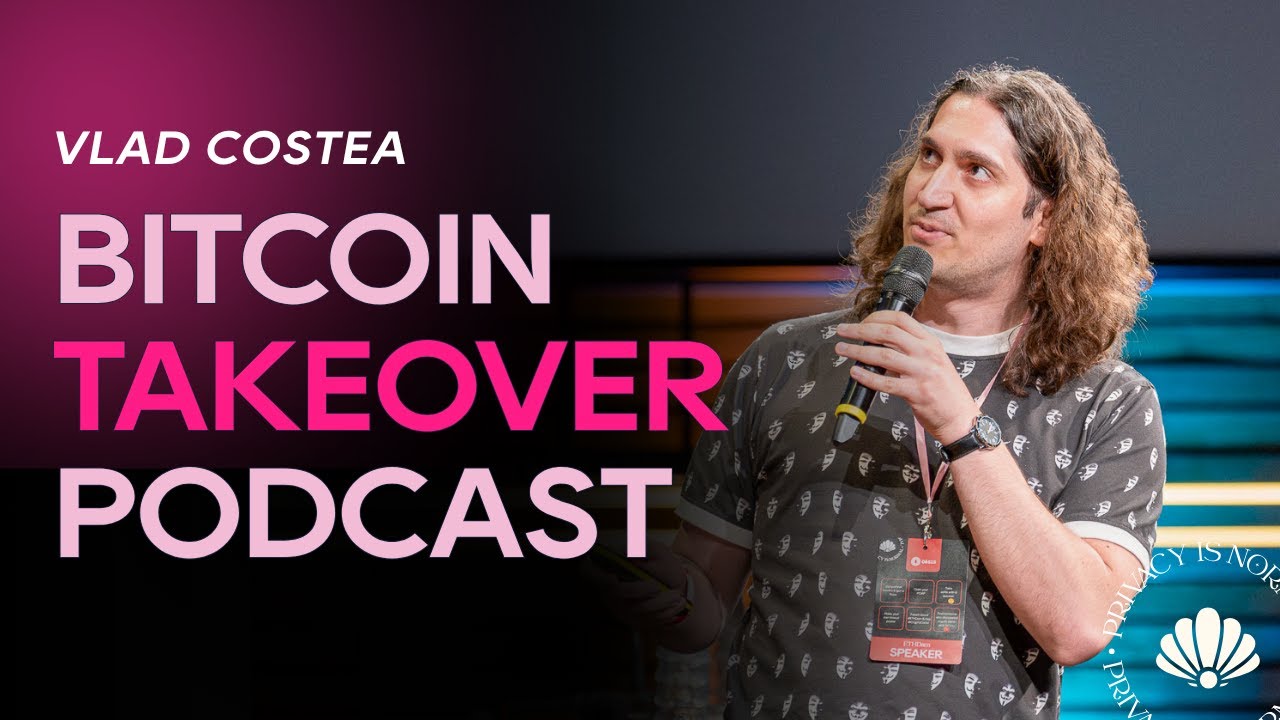 Bitcoin Takeover Podcast | Have Fun Staying Private - Vlad Costea | ETHDam  III - 2025