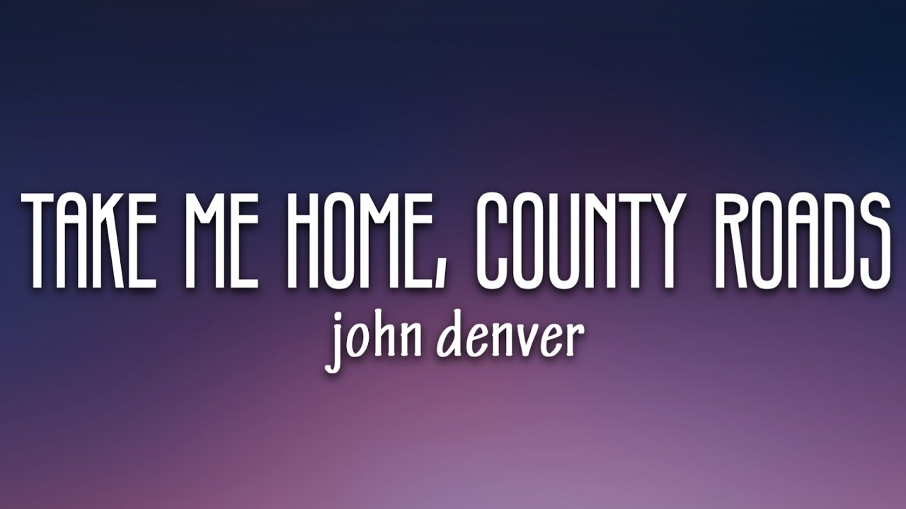 John Denver Take Me Home, Country Roads (Lyrics) YouTube
