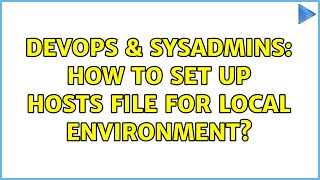 DevOps & SysAdmins: How to set up hosts file for local environment? (3 Solutions!!)