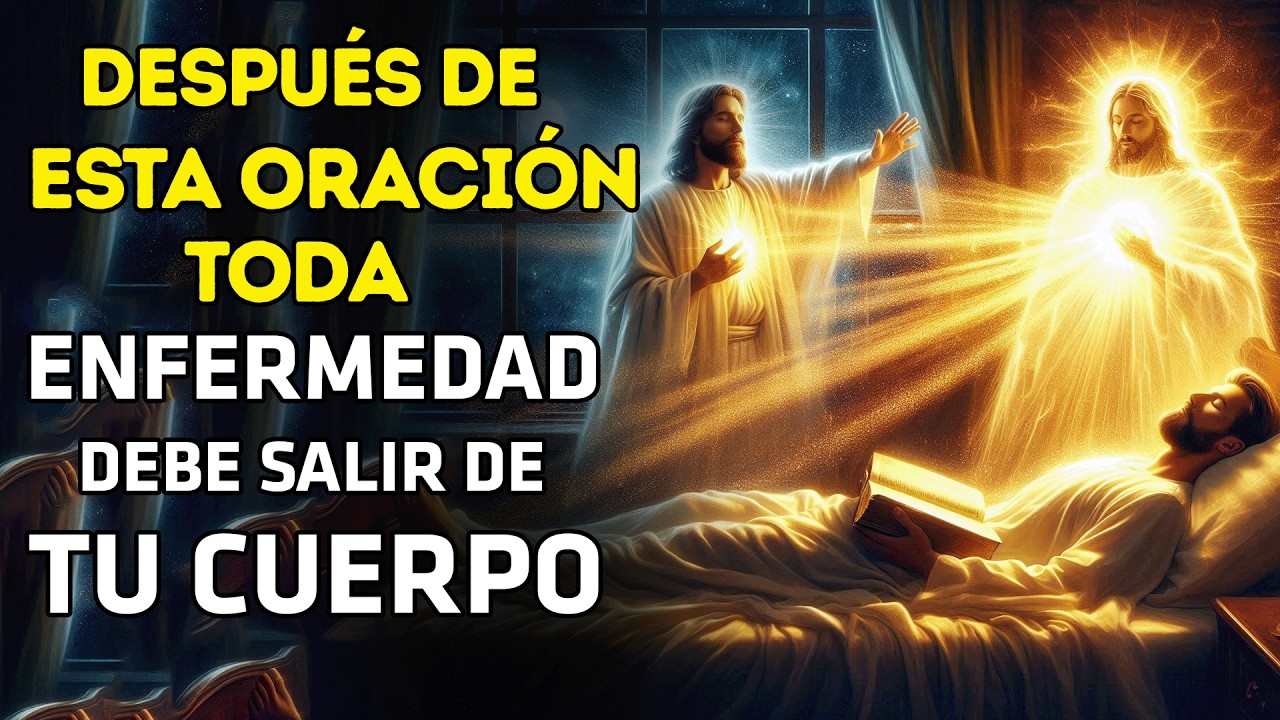 Escucha esta Oración por ¡5 MINUTOS! y serás SANADO | las ENFERMEDADES Huyen y ABANDONAN tu CUERPO