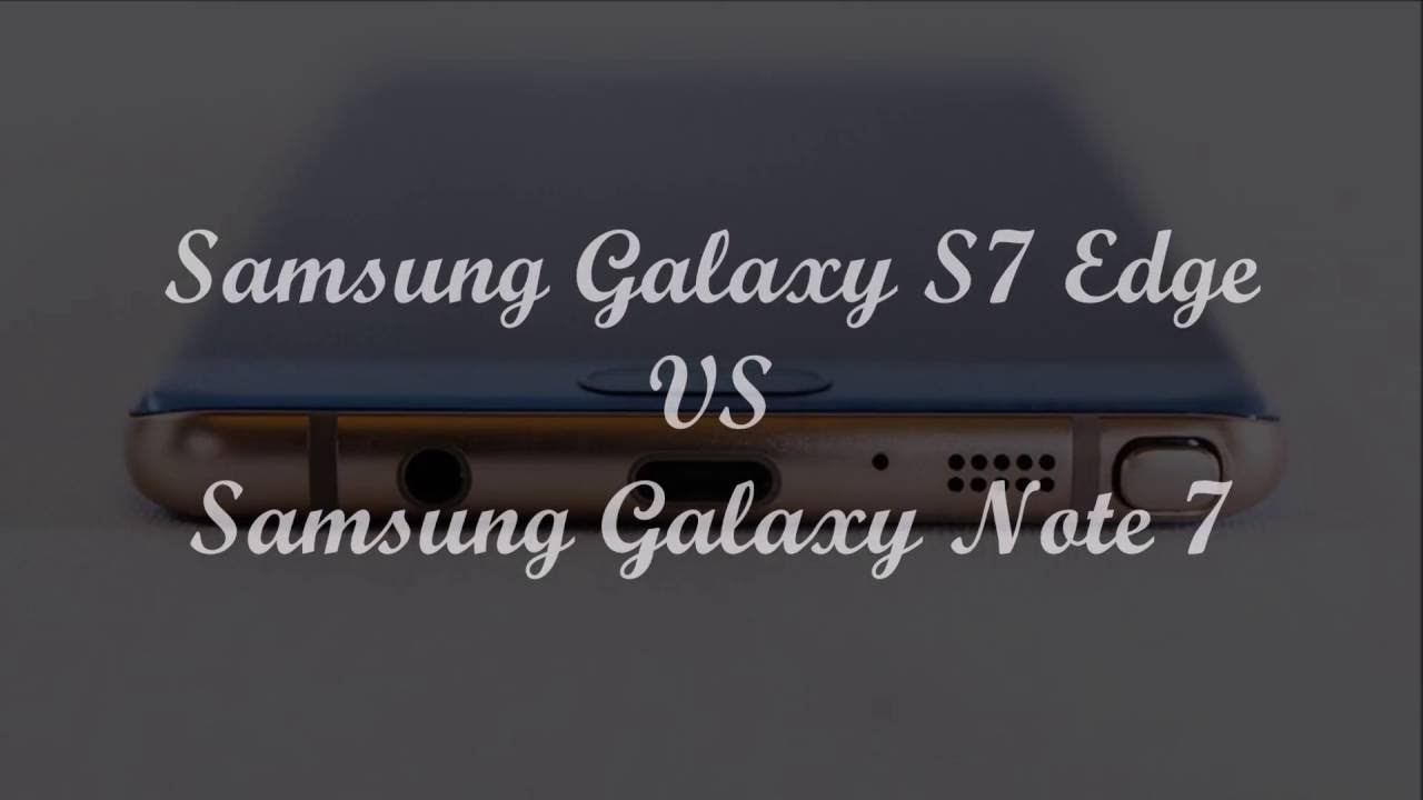 Samsung Galaxy S7 Edge VS Samsung Galaxy Note 7 ringtones for phone