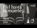 Servicio Dominical 12 de Marzo del 2023 - Fiel hasta la muerte