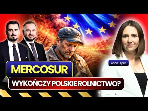 Anna Bryłka: Umowa UNIA - MERCOSUR to KATASTROFA I Koniec wojny NA Ukrainie bliski? I Prawowładni