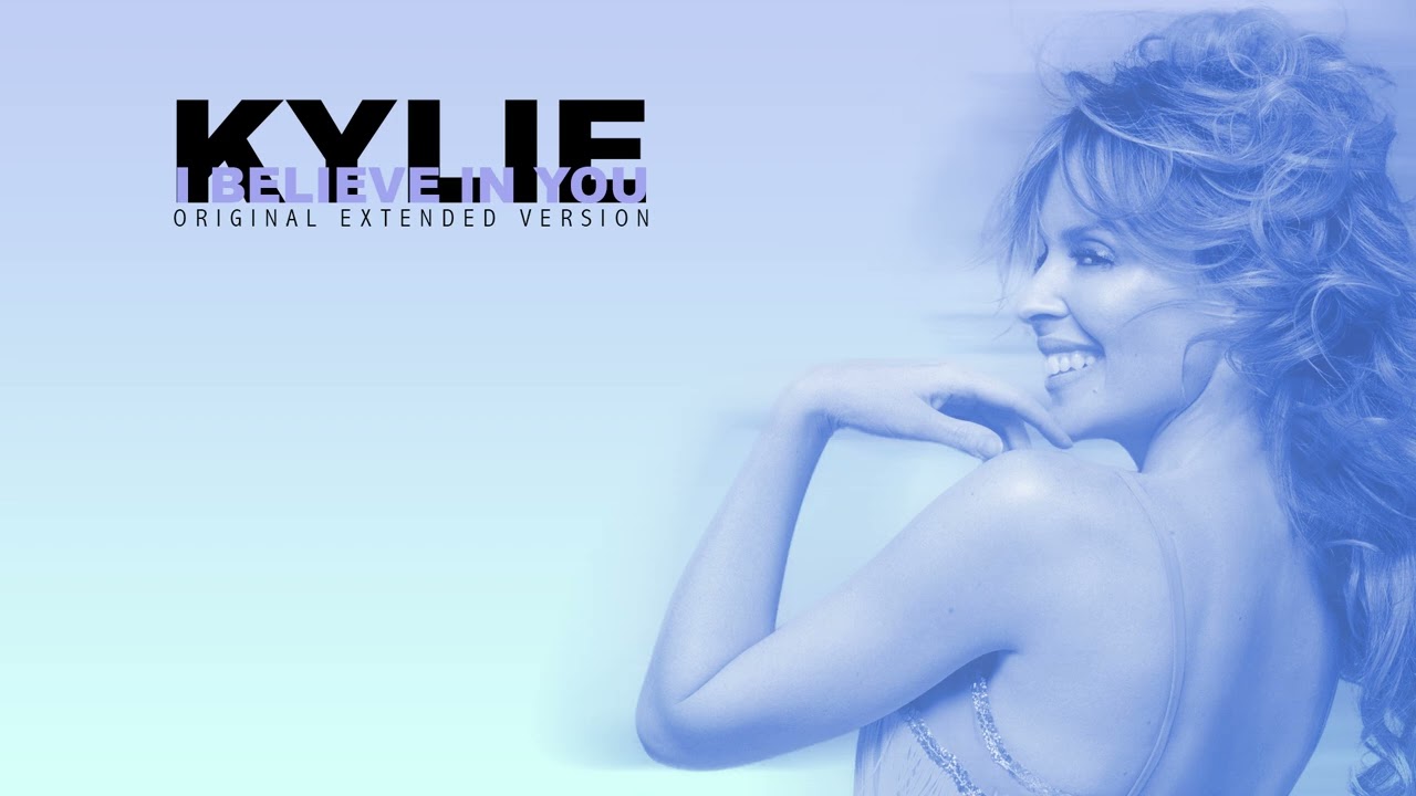 Kylie - I Believe In you (Original Extended Version) - YouTube