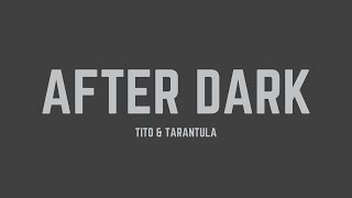O & Tarantula - After Dark Lyrics