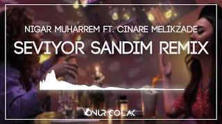 Nigar Muharrem Ft. Çınare Melikzade - Seviyor Sandım (Onur Colak Remix) Resimi