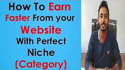 How to choose perfect Niche(Category) for your Website to Earn Faster!