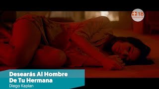 DESEARAS AL HOMBRE DE TU HERMANA (2017) - Diego Kaplan / +18 // #CineArgentino