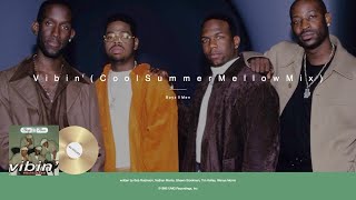 Boyz Ⅱ Men - Vibin' (Cool Summer Mellow Mix) (1995 Male R&B)