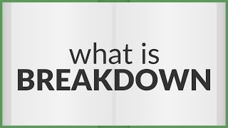 Breakdown | meaning of Breakdown