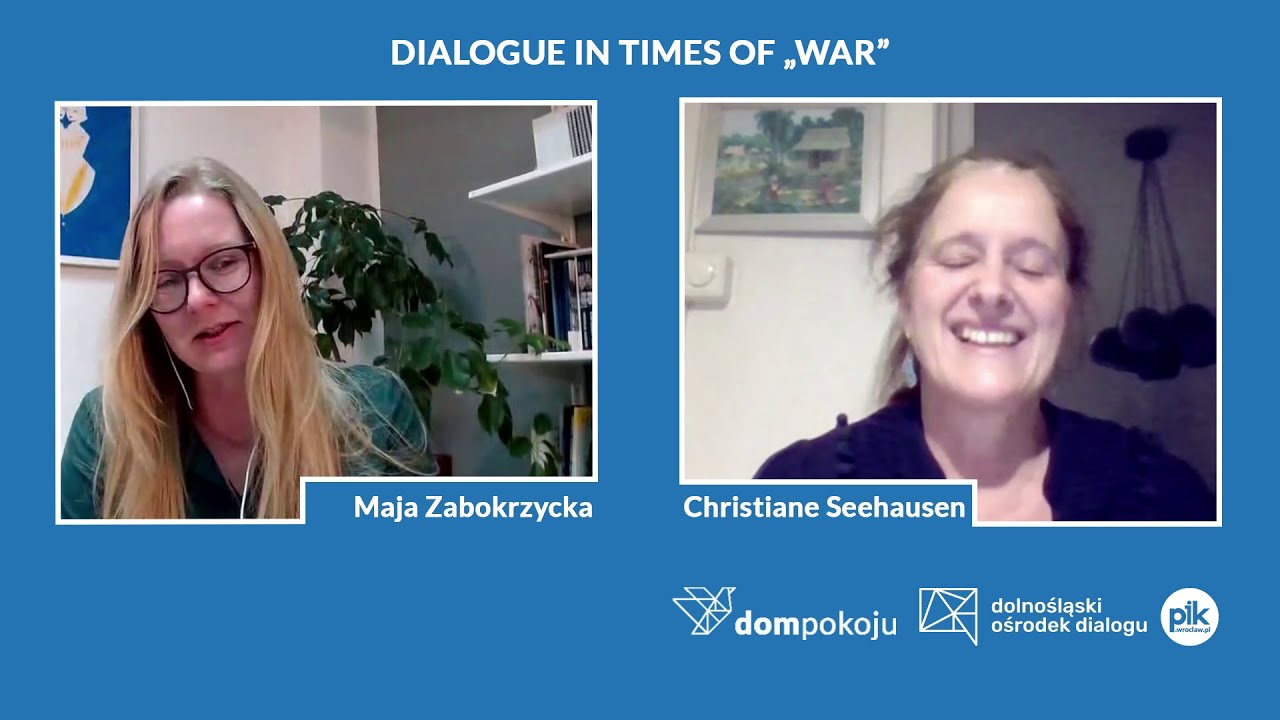 Dialogue in times of "war" (EN) - Christiane Seehausen (Nansen Center for Peace and Dialogue)