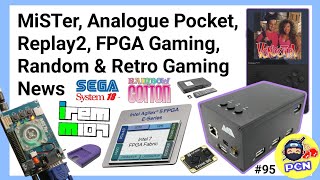 MiSTer, Analogue Pocket, Replay2, MiSTeX, FPGA, Random & Retro Gaming News (ep95)