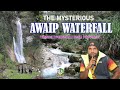 The MYSTERIOUS AWAIP WATERFALL