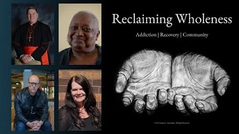 Reclaiming Wholeness: Addiction | Recovery | Commu...
