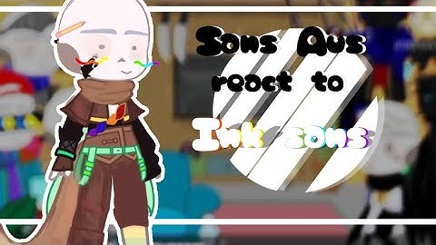 Sans Aus react to Ink Sans || Short as ink sans || ( HAPPY BIRTHDAY INK )