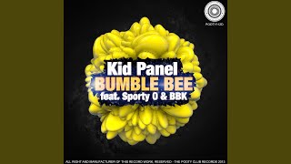 Bumble Bee (feat. Sporty-O & BBK) - Kid Panel