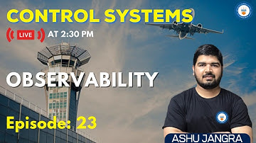 Observability | Lec 23 | Control Systems for GATE/ESE 2022 | Ashu Sir