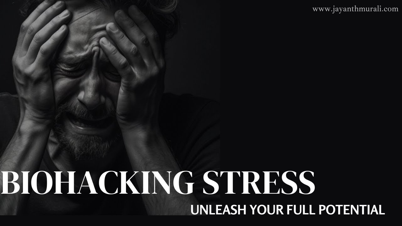 Biohacking Stress : Unleash Your Full Potential