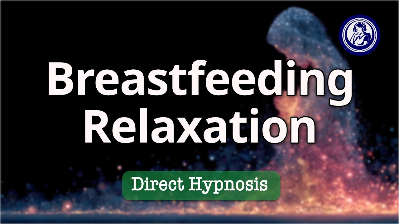Breastfeeding Relaxation Hypnosis For Calm, Connected Feeds | Hypnosis for Personal Change