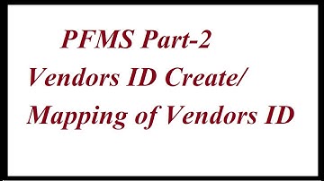 PFMS Part 2 II How To Create Vendor ID / Mapping of Vendors ID and Create EPS Process II Bulk Cust.
