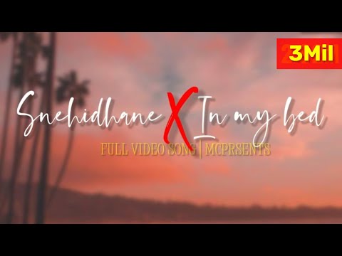 Snehidhane X In My Bed Redefined The Remix Series Official Video Song Mix McPresents 