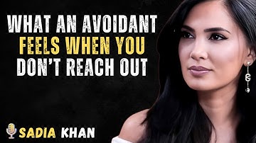 What an Avoidant Feels When You Don’t Reach Out | SADIA KHAN Best Motivational Speech