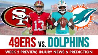 49ers vs Dolphins Preview NFL Week 2 + Prediction, Injury Report, Keys To Victory, Matchups To Watch