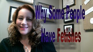 Famous Why Some People Have Sexual Fetishes and How To Manage Them Wealth