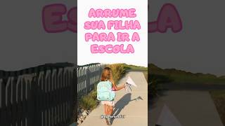 Arrume Sua Filha Para Ir A Escola
