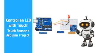 Control an LED with Touch! | Touch Sensor + Arduino Project | Hands-On Robotics for Beginners