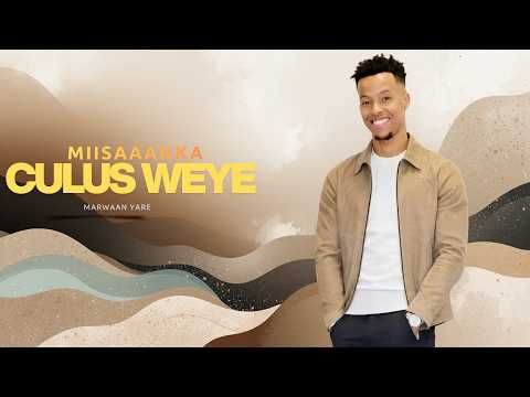 MARWAAN YARE | MIISAANKA CULUS | HEES CUSUB 2026