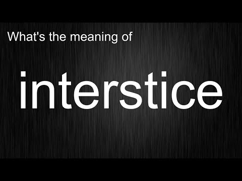 "interstice" - The Must-Know Pronunciation and Meaning Guide