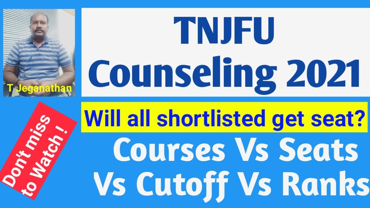TNJFU Counseling 2021: Courses Vs Seats Vs Cutoff Vs Ranks | Will all eligible candidates get seat?