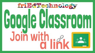 How to join Google Classroom with a link