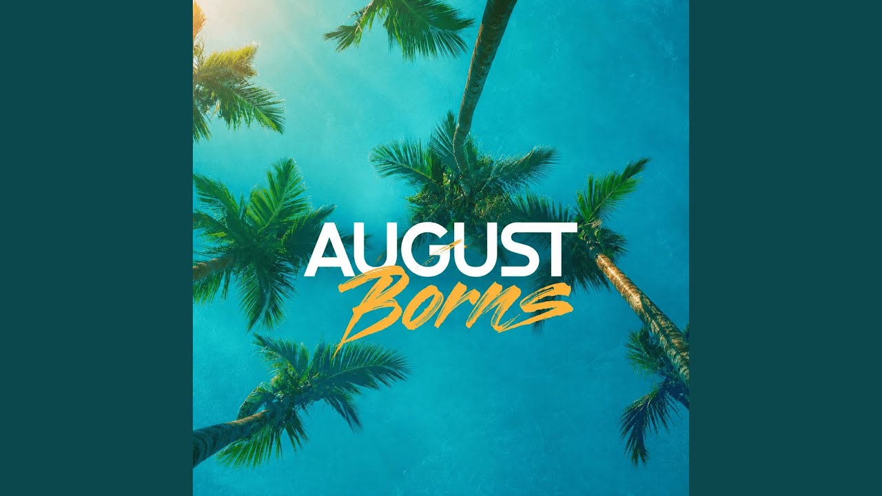 Watch August Borns on YouTube Watch August Borns on YouTube