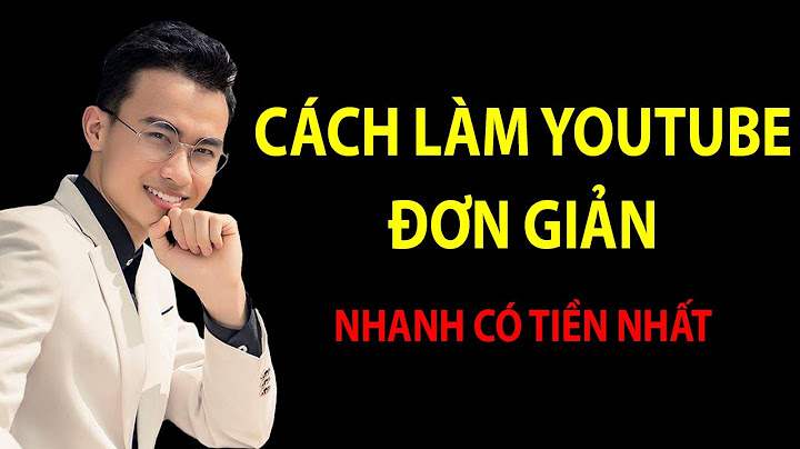 Hướng dẫn cách làm youtube trên máy tính