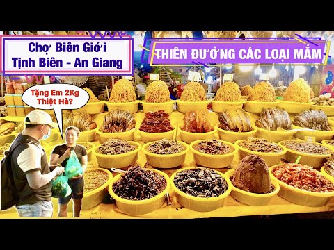 Video Thiên Đường Các Loại Mắm ở Chợ Biên Giới Tịnh Biên An... - youtube