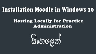 How to Install Moodle on a Windows PC | Moodle Administration | Sinhalen | Mix Net