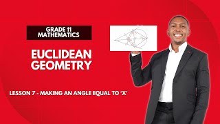 Grade 11 /12 - Euclidean Geometry | Making an angle “x” | Proofs | Mlungisi Nkosi