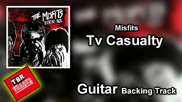 Misfits - Tv Casualty - Guitar Backing Track With Vocals