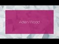 Aden Wood Appearance