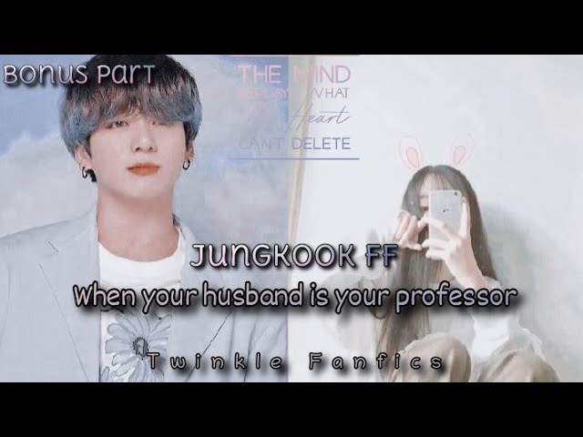 Jungkook ff||When your husband is your professor {Bonus Part}||Jungkook Oneshot