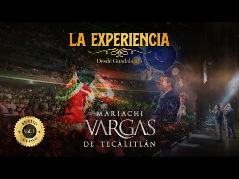 Mariachi Vargas De Tecalitlán La Experiencia Vol 1 EN VIVO MariachiVargasOficial
