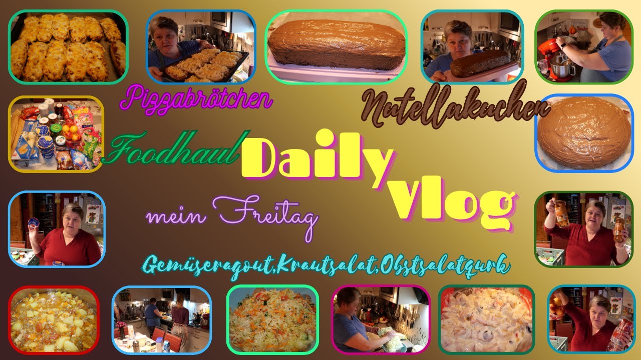 Daily Vlog / Krautsalat / Nutellakuchen  / Obstsalatquark / Pizzabrötchen / Gemüseragout / Foodhaul